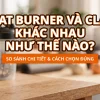 Fat Burner Và CLA Khác Nhau Thế Nào?